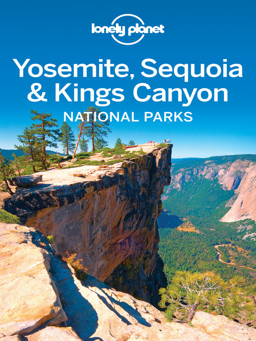 Title details for Lonely Planet Yosemite, Sequoia & Kings Canyon National Parks by Lonely Planet - Available
